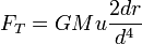 F_T = GMu\frac{2dr}{d^4}