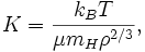 K = \frac{k_{B}T}{\mu m_{H} \rho^{2/3}},