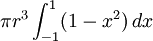 \pi r^3 \int_{-1}^1 (1-x^2) \,dx