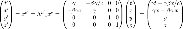 \begin{pmatrix}
t'\\ x'\\ y'\\ z'
\end{pmatrix} = x^{\mu'}=\Lambda^{\mu'}{}_\nu x^\nu=
\begin{pmatrix}
\gamma & -\beta\gamma/c & 0 & 0\\
-\beta\gamma c & \gamma & 0 & 0\\
0 & 0 & 1 & 0\\
0 & 0 & 0 & 1
\end{pmatrix}
\begin{pmatrix}
t\\ x\\ y\\ z
\end{pmatrix} =
\begin{pmatrix}
\gamma t- \gamma\beta x/c\\
\gamma x - \beta \gamma ct \\ y\\ z
\end{pmatrix}